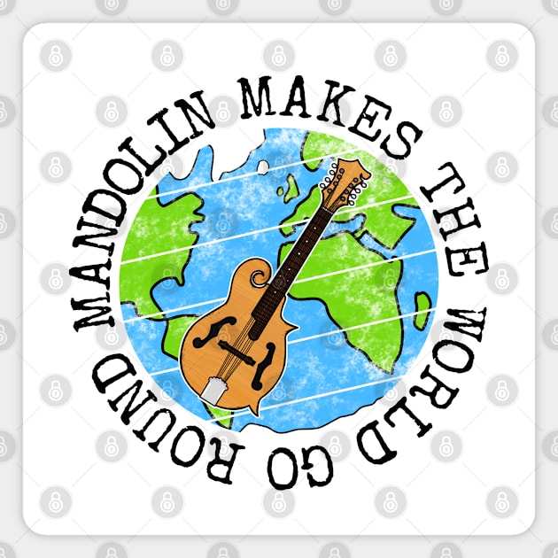 Mandolin Makes The World Go Round, Mandolinist Earth Day Magnet by doodlerob